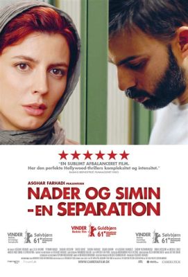  Nader and Simin: A Separation  A poignant exploration of love, duty, and societal constraints amidst the complexities of Iranian life